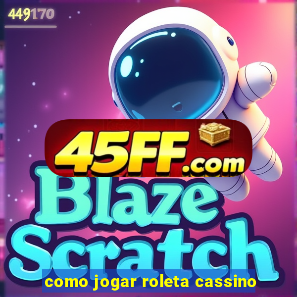 como jogar roleta cassino